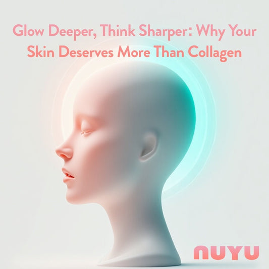 Glow Deeper, Think Sharper: Why Your Skin Deserves More Than Collagen - NUYU
